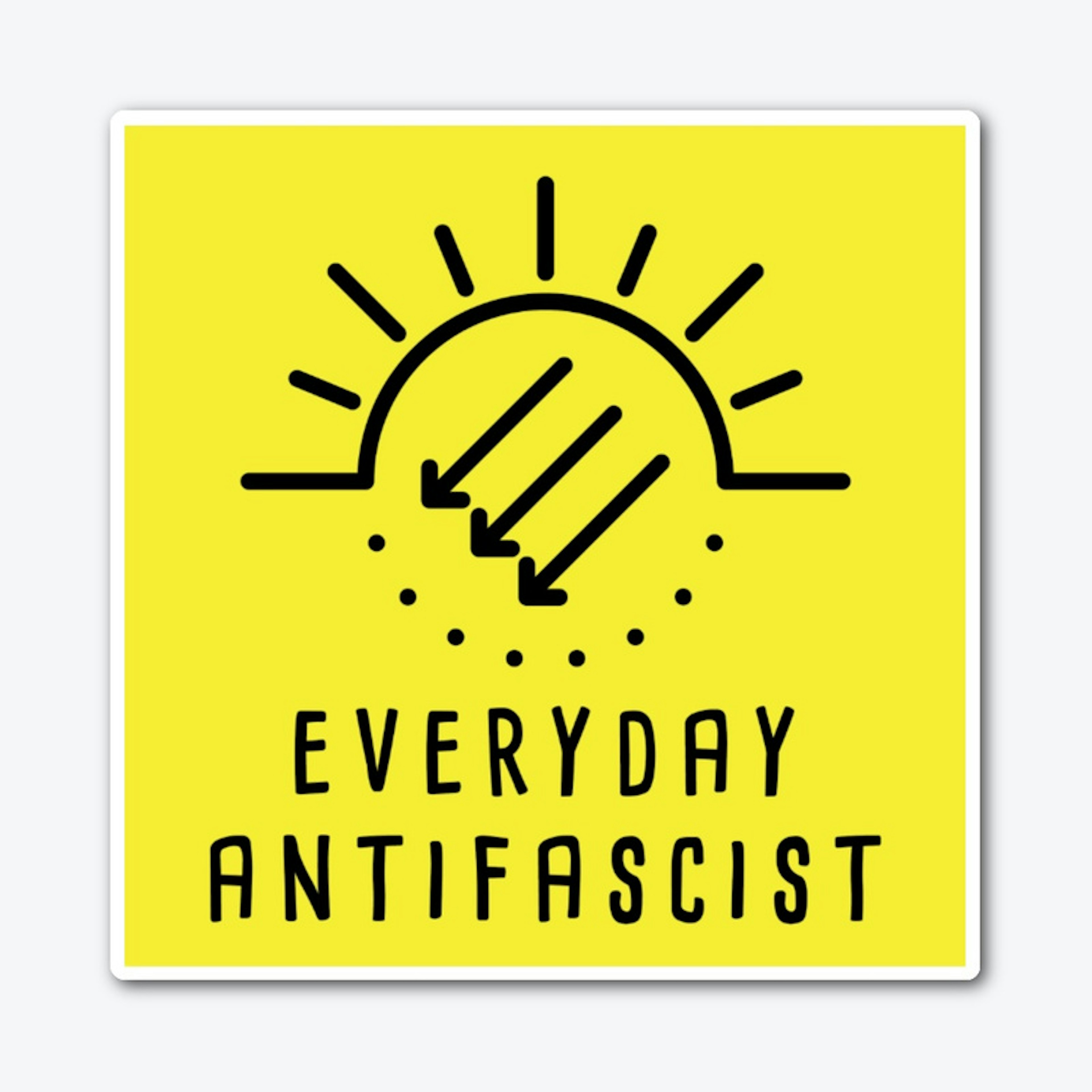 Everyday Anti-Fascist Sticker